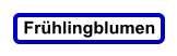 Frühlingblumen