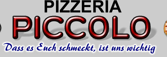 Dass es Euch schmeckt, ist uns wichtig PIZZERIA