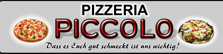 PIZZERIA Dass es Euch gut schmeckt ist uns wichtig !