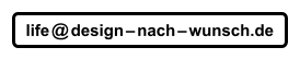 life @ design  nach  wunsch.de