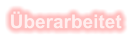 berarbeitet